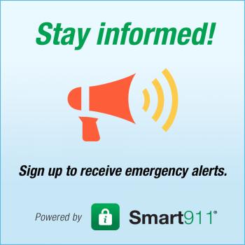Stay Informed! Sign up to receive emergency alerts. Powered by Smart911